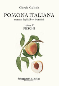 9791281467118 - Pomona italiana. Trattato degli alberi fruttiferi. Vol. 5: Peschi