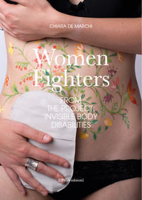 9791281562035 - Women fighters. Dal progetto-From the project: Invisible Body Disabilities. Ediz. illustrata