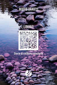 9791281620148 - Liberi? Storie di celibato volontario. Nuova ediz.