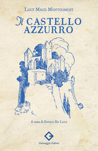 9791281725065 - Il castello azzurro. Ediz. illustrata