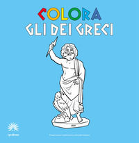 9791298509405 - Colora gli dei greci. Album da colorare. Ediz. italiana e inglese